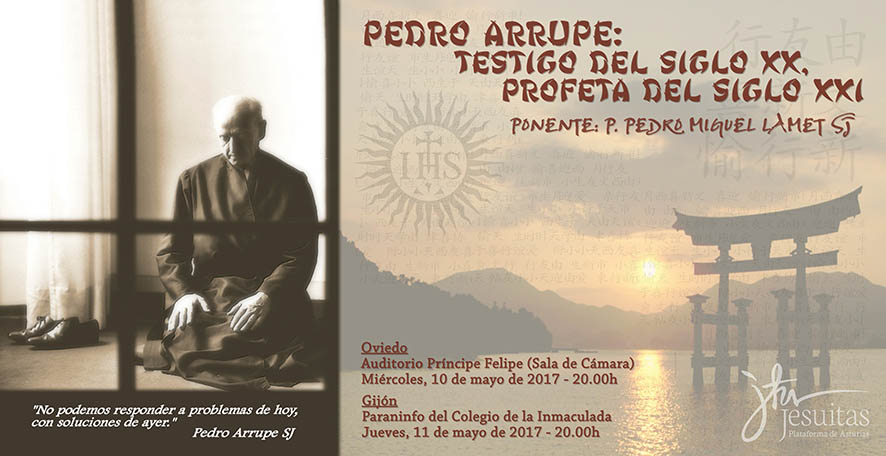 Conferencia: Pedro Arrupe. Testigo del Siglo XX. Profeta del siglo XXI.